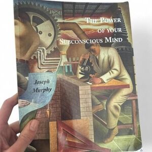 The Power of Your Subconscious Mind by Joseph Murphy